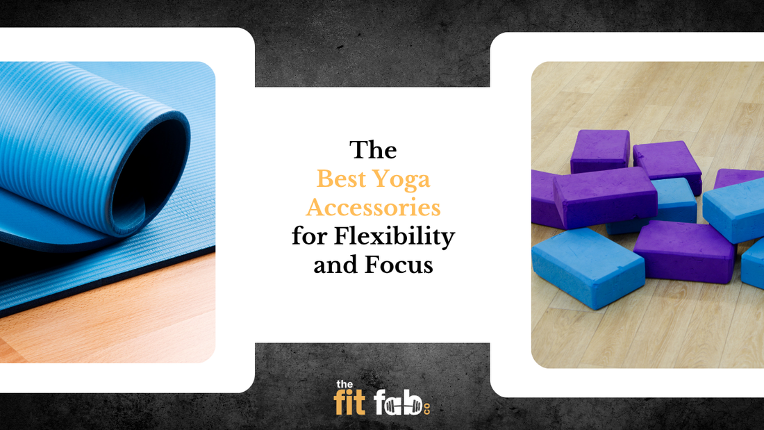 Level Up Your Practice: The Best Yoga Accessories for Flexibility and Focus