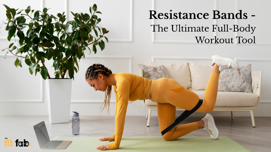 Why Resistance Bands Are the Ultimate Full-Body Workout Tool