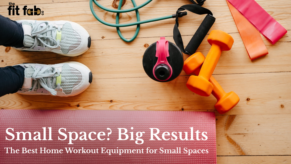 The Best Home Workout Equipment for Small Space – The Fit Fab Co